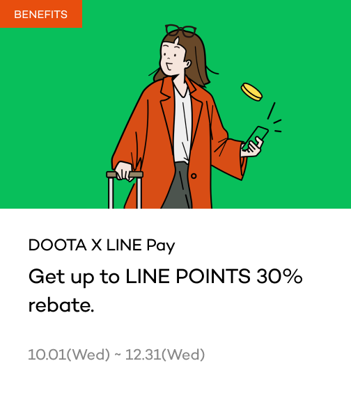 DOOTA X LINE Pay Get up to LINE POINTS 30% rebate.